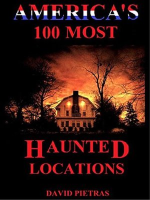 cover image of America's 100 Most Haunted Locations